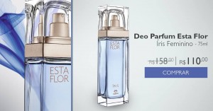 Natura Deo Parfum Esta Flor Iris com desconto de 30%